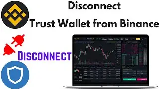 How to Disconnect Trust Wallet from Binance | Binance Disconnect to Trust Wallet