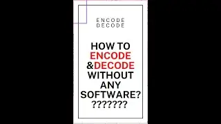 How to encode and decode without any software????????