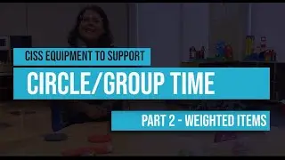CISS Equipment to Support Circle/Group Time - Part 2