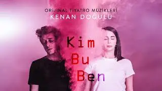 Kenan Doğulu - Post Rapture (Kim Bu Ben Orijinal Tiyatro Müzikleri)