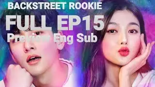 BACKSTREET ROOKIE FULL EP15 《ENG SUB》
