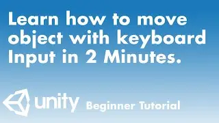 Learn how to move an object with keyboard Input in 2 Minutes. Unity Beginner Tutorial.