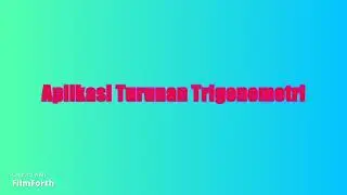 Aplikasi Turunan Trigonometri
