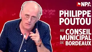 PHILIPPE POUTOU AU CONSEIL MUNICIPAL DE BORDEAUX  01/10/2024