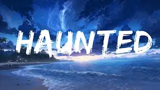 Blake Schmitz - Haunted (Lyrics)  | 25 Min