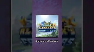 Alshanex's Familiars 0.3.0 - Магические питомцы 
