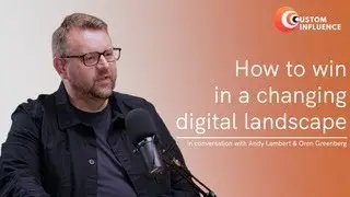 Custom Influence in conversation with Andy Lambert and Oren Greenberg