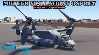 MSFS2024 Upgraded Miltech Simulations Osprey Quick Flight