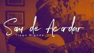 SOM DE ACORDAR - TIAGO BIGODE