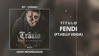 Uami Ndongadas - Fendi ft. Kelly Veiga