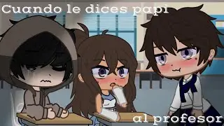 🤡Cuando le dices papi~ a tu profesor🤡 || ✋😖P0tente😂✋|| MafeChan💕