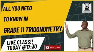 GRADE 11 MATHS TRIGONOMETRY LESSON | ALL YOU NEED TO KNOW