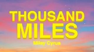 Miley Cyrus - Thousand Miles (Lyrics) ft. Brandi Carlile