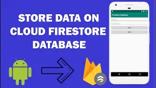 Firestore Database - 2 - Cloud Firestore Project Set up & Add Data on FireStore database.