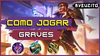 COMO JOGAR DE GRAVES [ATUALIZADO] | League of Legends
