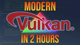Your First Modern Vulkan App in 2 Hours | C++ Graphics Tutorial