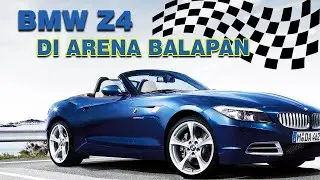 BMW Z4 DI ARENA BALAPAN