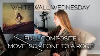 White Wall Wednesday: FULL EDIT Moving Someone Onto a Roof