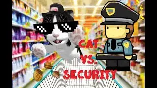 OMG! Cat vs. Security guard - Cat simulator and friends