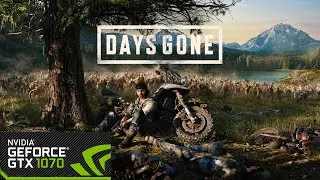 Days Gone | HD 1080p| Nvidia GeFrorce GTX 1070 (8GB)