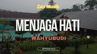 Wahyu Budi - Menjaga Hati
