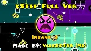 (MY SECOND FULL VERSION LEVEL) "xStep Full Ver" By: vale23456 [ME] Geometry Dash 2.2