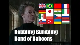 BABBLING BUMBLING BAND OF BABOONS in Different Languages [Harry Potter and the Goblet of Fire]
