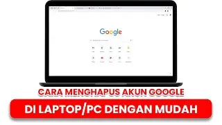 Cara Menghapus Akun Google di Laptop/PC dengan Mudah