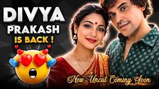Divya Prakash Ki New Uncut Webseries With Shakespeare | Divya Prakash is Back ?
