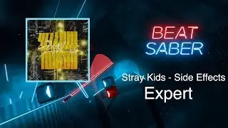 BEAT SABER] Stray Kids - Side Effects (Expert) Custom Map