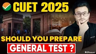 Why Should You Prepare General Test for CUET 2025 🤔🎯| CUET 2025 General Test Preparation 🔥
