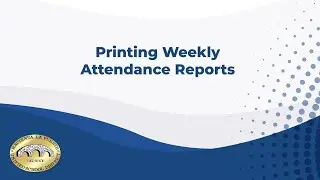 Printing Weekly Attendance Reports