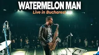 Watermelon Man - Chad LB Live in Bucharest