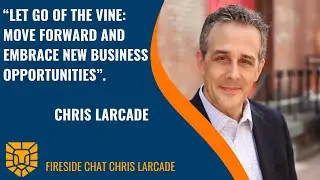 Fireside Chat with Chris Larcade I Synergy Advisory I Strategic Advisor