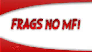 FRAGS MF || CFAL