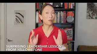 Surprising Leadership Lessons from Yellowstone -- a Smartbrief on Leadership by Denise Lee Yohn