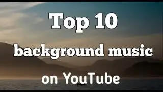Top 10 Background Music | Most Popular On YouTube | NoCopyright Songs | Shadow Music