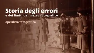 Storia degli errori e dei limiti del mezzo fotografico