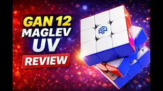 GAN 12 MAGLEV UV | HONEST REVIEW