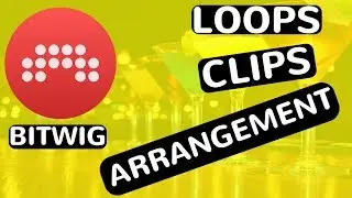Bitwig Studio - How To Structure Loops & Clips Into An Arrangement - feat. (djvicvapor)