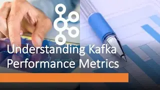 Understanding Kafka Performance Metrics