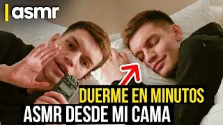 asmr español para dormir desde mi cama