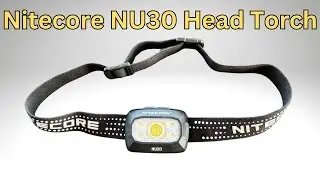 Nitecore NU30 Head Torch Review