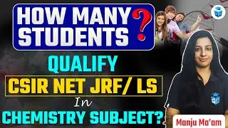 How Many Students Qualify in CSIR NET JRF/LS in Chemistry Subject? Manju Mam