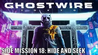 Ghostwire: Tokyo Gameplay Part 18 - Side Mission 18: Hide and Seek