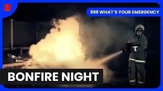 Bonfire Night Mayhem - 999 What's Your Emergency
