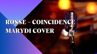 Rosse - Coincidence  (MARYDI cover)