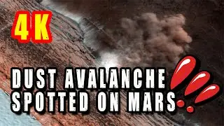 Dust Avalanche Spotted On Mars in 4K