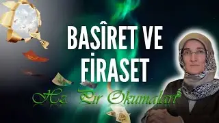 EMİNE EROĞLU İLE HZ. PİR OKUMALARI - BASÎRET VE FİRÂSET