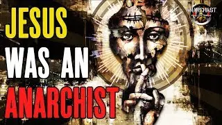 Jesus Was an Anarchist so Statist Christians are Fake Christians